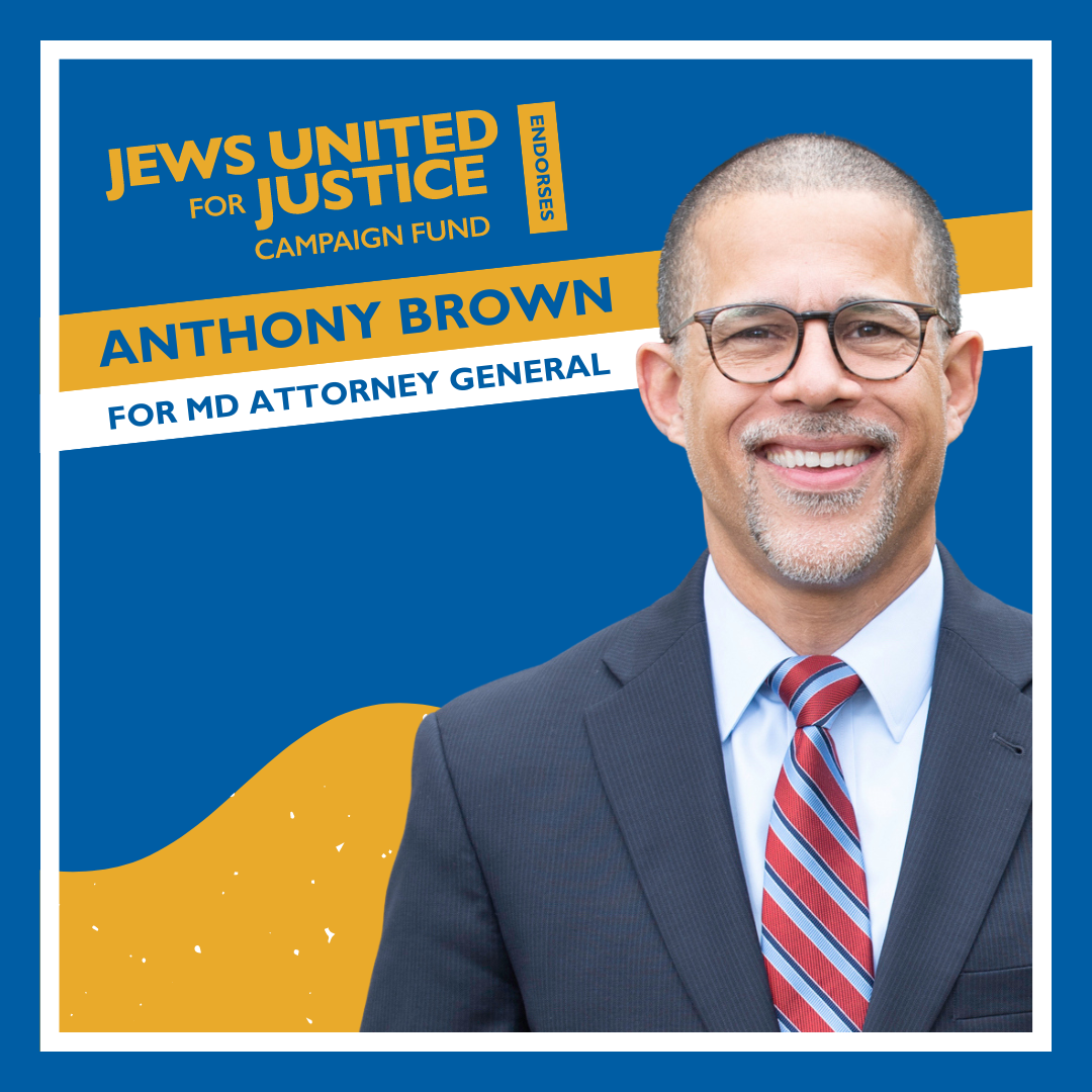 JUFJ Campaign Fund endorses Anthony Brown for MD Attorney General