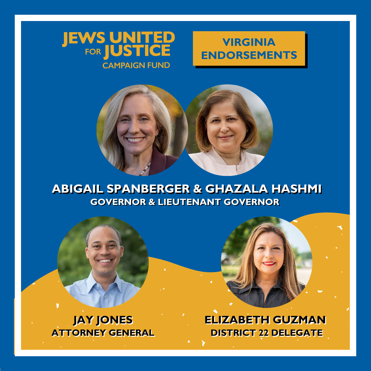 JUFJ Campaign Fund Virginia Endorsements: Abigail Spanberger, Ghazala Hashmi, Jay Jones, Elizabeth Guzman